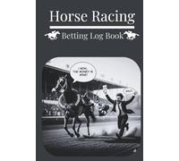 Horse Racing Log Book: Perfect Gift for Horse Racing Lovers | Diary for Tracking Races - With Monthly Profit Tracker, Event Tracker & Odds Converter | 109 Pages, 6x9