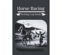Horse Racing Log Book: Perfect Gift for Horse Racing Lovers | Diary for Tracking Races - With Monthly Profit Tracker, Event Tracker & Odds Converter | 109 Pages, 6x9