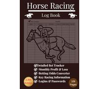 Horse Racing Log Book: Perfect Gift for Horse Racing Lovers | Diary for Tracking Races - With Monthly Profit Tracker, Event Tracker & Odds Converter | 109 Pages, 6x9