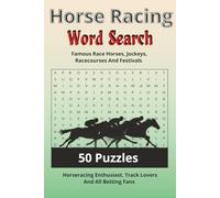 Horse Racing Wordsearch: Famous Race Horses, Jockeys, Racecourses And Festivals Word Search Book for Adults & Children