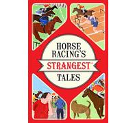 Horse Racing's Strangest Tales [Idioma Inglés]