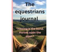 Horse Riders journal notebook: "Healing is the bond. Horses open the door."