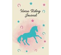 Horse Riding Journal: Notebook for Girls, Teens and Women, Gift for Horse Lovers | 110 Lined Pages | 6" x 9" |