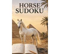 Horse Sudoku Puzzles: 50+ Easy Sudoku Puzzles for Horse Lovers | One Puzzle Per Page | Solutions Included | Easy-to-Read Layout (Horses Lovers Books)