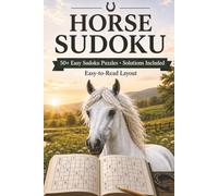 Horse Sudoku Puzzles: Easy Sudoku for Horse Lovers | 55+ Relaxing Puzzles | One Puzzle Per Page | Solutions Included | Easy-to-Read Layouts (Horses Lovers Books)