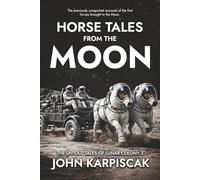 Horse Tales from the Moon: The Untold Stories from Lunar Colony 3 (Equis Astra)