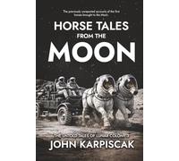Horse Tales from the Moon: The Untold Stories from Lunar Colony 3 (Equis Astra)