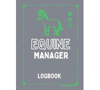 Horse Training & Care Planner Logbook for Horse Owners: Track Health, Feeding, Behavior, Hoof Care & Riding Sessions