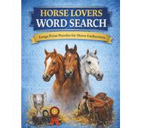 Horse Word Search: 100 Large Print Puzzles for Adults and Seniors: 1000+ Words for Horse Lovers and Enthusiasts