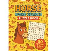 Horse Word Search: 50 Word Searches with 2000 Words Featuring Horse Riding, Breeds, Training, and More | Fun Puzzles for Riders, Trainers, and Horse Lovers | 8.5 x 11 inches, 101 pages