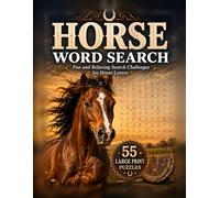 Horse Word Search: 55 Large Print Puzzles for Horse Lovers Featuring Breeds, Riding, Ranch Life, Tack, Shows, and Equestrian Fun (Large Print Animal Series)