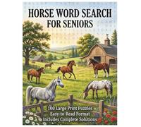 Horse Word Search for Seniors: 100 Large Print Puzzles: Easy-to-Read Format Includes Complete Solutions (Large Print Animal Word Searches for Seniors)