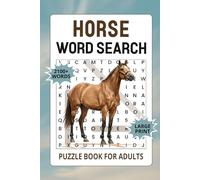 Horse Word Search Puzzle Book for Adults: 100+ Themed Puzzles Covering Breeds, Anatomy, Tack & Care and More | Large Print Word Search for Seniors & Horse Lovers of All Ages (Horse Word Search Book)