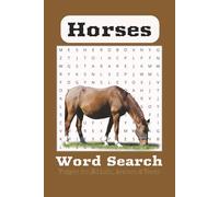 Horse Word Search Puzzle Book: Word Searches with Easy to Read Print about Horse, Horseback Riding, Horse Racing and More | 6x9 inches, 110 pages | ... for Vacations, Holidays and Free Times