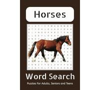Horse Word Search Puzzle Book: Word Searches With Easy To Read Print About Horses, Horse Back Riding, Horse Racing, and More | 6x9inches, 110 pages| ... Gift For Vacations, Holidays, and Free Times