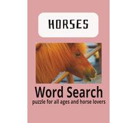 Horse Word Search Puzzle Book: Word Searches with Easy to read print about Horses, Horse back riding ,Horse racing and more [ 6x9 inches, 110 pages| ... Gift for Holidays, Vacations and Free times..