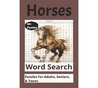 Horse Word Search Puzzle Book: Word Searches with Easy To Read Print About Horses, Horse Training, Horse Racing and more | 6x9 inches, 110 Pages | 50+ Puzzles… Gifts for Birthdays, Christmas, Leisure, RoadTrips,