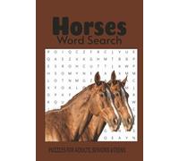 Horse Word Search Puzzle Book: Words Searches with Easy ReadPrint about Horses, Horseback Riding, Horse Racing and More/ 6x9 inches, 110 pages/ 50+ ... Gift for Vacations, Holidays and Free Times