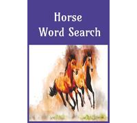 Horse Word Search Puzzle: Word Searches with easy to read print about Horse, Horse Lover, Horse Ridder, Horse Keeper and Animal Lover More|6*9 ... for Vacations, Holidays and Free Time