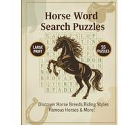 Horse Word Search Puzzles for Adults & Kids: 55 Large-Print Puzzles - Horse Breeds, Riding Styles, Tack, Care & More | Solutions Included