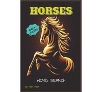 horse: word search with easy to read print about horses,horse risding, horse racing and more | 6x9 inch 110 pages | 50+ puzzles