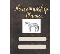 Horsemanship Planner: Training and Accountability Guide for those Looking to Improve Their Horsemanship