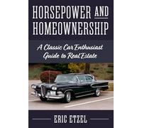 Horsepower And Homeownership: A Classic Car Enthusiast Guide to Real Estate