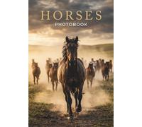 Horses A Majestic Equine Photobook: Stunning Cinematic Photography of Wild Stallions, Elegant Breeds