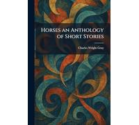 Horses an Anthology of Short Stories