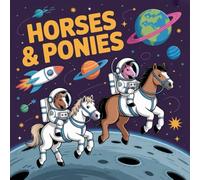 Horses and Ponies Coloring Book for Kids Ages 2-8: Simple Outline Big Coloring Pages Enjoy Hours Of Coloring Fun For Toddlers And Preschoolers Perfect ... Great Christmas Gift Family TimeSimple Ou