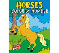 Horses Color by Number for Kids Ages 4-8: A Fun and Relaxing Coloring Book with Horses, Ponies, and Peaceful Countryside Scenes - Creative Activity Pages for Children