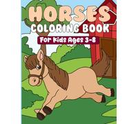 Horses Coloring Book: 30+ Adorable Horses Coloring Pages for kids Ages 3-8
