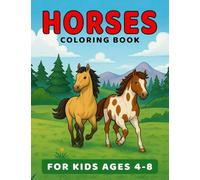 Horses Coloring Book for Kids Ages 4-8: Wonderful World of Ponies & Horses Colouring for Girls and Boys (Coloring Books for Kids)