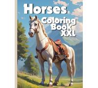 Horses Coloring Book XXL: The Perfect Gift for Future Riding Badge Holders and Horse Fans