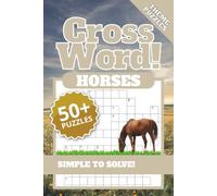 Horses Crossword Puzzle Book: Crossword Puzzles with Easy to Read Print about Equestrian, Horse Racing, Horse Breeds and more | 6 x 9 inches, 120 ... . Gift for Vacation, Holidays and Relaxation