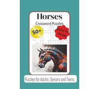 Horses Crossword Puzzles: Crossword Puzzles with Easy to Read Print about Horses, Equestrian, Riding and More | 6x9 inches, 120 pages | 50+ Puzzles ... for Vacations, Holidays and Relaxation