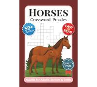 Horses Crossword Puzzles: Crossword Puzzles with Easy to Read Print about Horses, Farm Life, Outdoors and More | 6x9 inches, 120 pages | 50+ Puzzles ... Travel, Relaxation, Gifts and Leisure