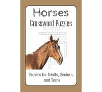 Horses Crossword Puzzles: Crosswords with Easy to Read Print about Horses, Horse Riding, and More | 6*9 inches,110 Pages ... Gift for Vacations, Holidays and Free Times