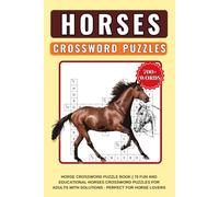 Horses crossword puzzles: Horse Crossword Puzzle Book | 70 Fun and Educational Horses Crossword Puzzles for Adults with Solutions - Perfect for Horse Lovers