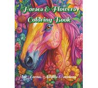 Horses & Flowers Coloring Book: Intricate Designs Combine the Elegance of Horses and Charm of Flowers