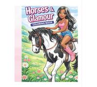 Horses & Glamour: Saddle Up for a Fun Kid Friendly Coloring Adventure