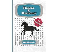 Horses & Harmony: A Relaxing Horse Lover's Word Search Book with 90 Calming Puzzles for Peaceful Mindfulness