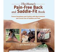 Horse's Pain-Free Back and Saddle-Fit Book: Ensure Soundness and Comfort with Back Analysis and Correct Use of Saddles and Pads
