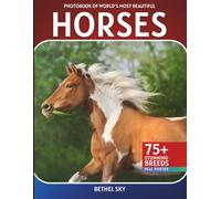 Horses Photobook: A Stunning Visual Journey Through the World's Most Beautiful Horses