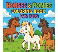 Horses & Ponies Coloring Book For Kids: 50 Fun and Easy Coloring Pages of Horses, Ponies, and More for Kids All Ages