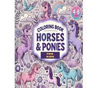 Horses & Ponies Coloring Book for Kids Ages 4-8: Fun & Cute Horse Illustrations for Girls & Boys | Perfect Activity Book for Young Horse Lovers