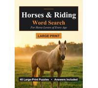 Horses & Riding Word Search: 40 Large-Print Puzzles for Horse Lovers of Every Age (Large Print Picture Word Search)