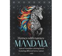 Horses with names - MANDALA: Animal Mandalas coloring book featuring different Horse names vol.1