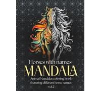 Horses with names - MANDALA: Animal Mandalas coloring book featuring different Horse names vol.2