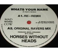 Horses Without Heads - What's Your Name - Mad Cow